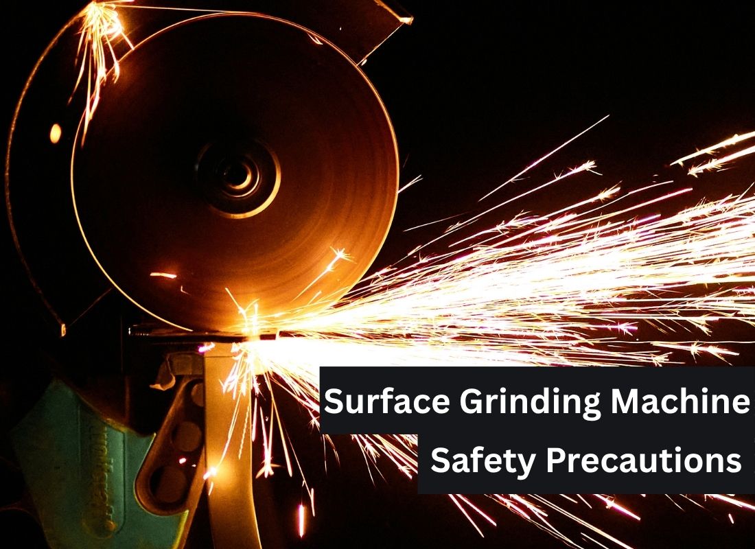 Surface Grinding Machine Safety Precautions